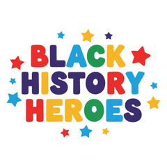Black History Heroes text with colorful typography and surrounding stars