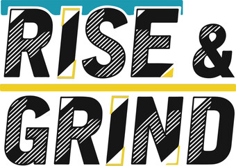 Rise and Grind motivational typography quote t-shirt design with modern geometric striped pattern