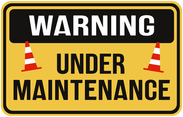 sign in yellow and black color that says : warning , under maintenance