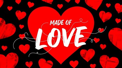 A large red heart with the words made of love on a background of smaller red hearts