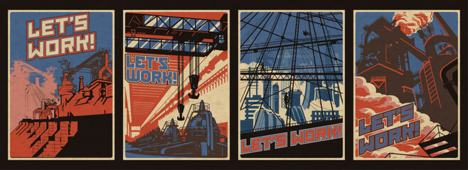 Let's work! Old Industrial Propaganda Posters Style Vector Illustration Set. Plant, Factory, Giant Hydropower Plant, Electric Generators, Construction Site. Retro Colors and Aged Paper Texture