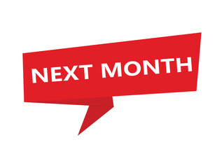 Next Month Announcement: A vibrant red banner with the message NEXT MONTH prominently displayed. A call to action for the month to come.