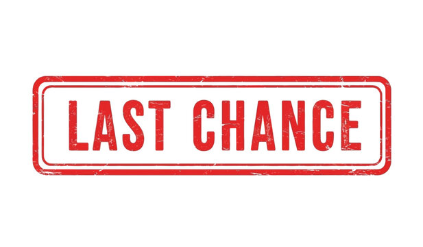 A red rubber stamp with the words last chance