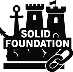 Solid Foundation Castle Gear Anchor Chain Vector Black Hand Drawn Typography Logo Emblem Badge Icon Silhouette Vintage Retro Graphic Strength Industrial Security Stability