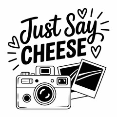 A illustration features a camera and two photographs. 'Just Say Cheese' is playfully