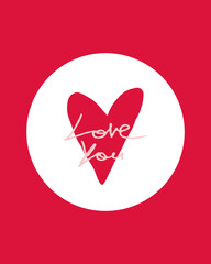 Red heart with handwritten lettering &ldquo;love you&rdquo; inside a white circle on red background, suitable for Valentine&rsquo;s Day, wedding cards, romantic messages and social media. Vector illustration.