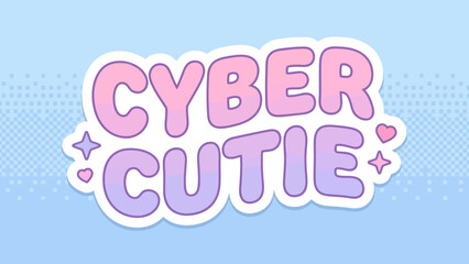 Pastel Pink and Purple Cyber Cutie Text Graphic with Stars and Hearts.