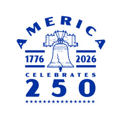 Plakat Retro logo style illustration showing the Liberty Bell, State House Bell or Old State House Bell, the symbol of American independence with words America celebrates 250 1776-2026 on white background.