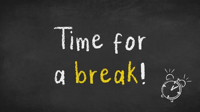 Time for a break! on chalk board, Education concept