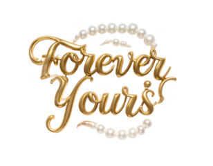 Forever Yours in an elegant gold and pearl font,white background