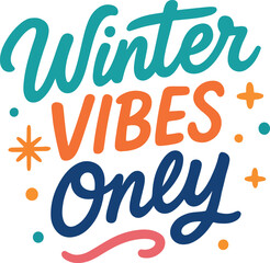 Winter Vibes Only &ndash; Seasonal Typography Text Design