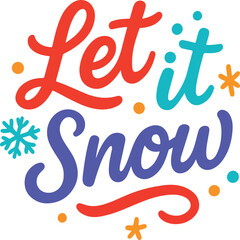Let It Snow &ndash; Winter Holiday Typography Text Design illustrator
