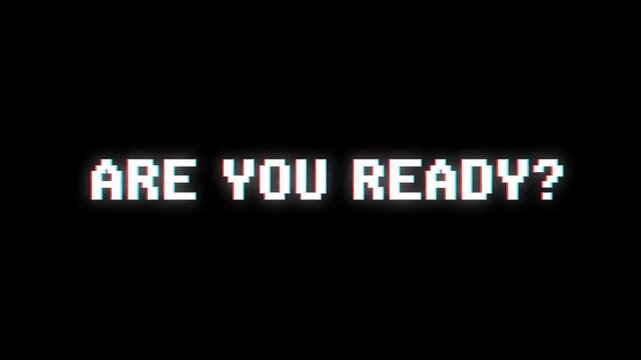 ARE YOU READY 8bit text glowing with futuristic excitement on black.