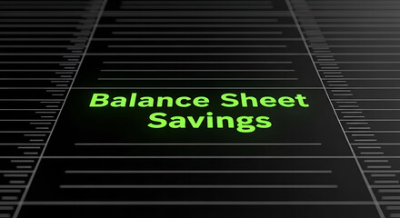 Glowing green digital text displaying the financial concept balance sheet savings on a dark futuristic or data visualization grid background representing progress or accounting lines.