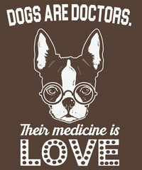 Dogs Are Doctors Medicine Is Love Illustration