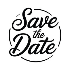 Save the Date Handwritten Typography &ndash; Black Script Calligraphy Wedding Quote Isolated on White