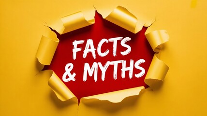 Vibrant red torn paper revealing facts and myths on yellow background with white text with information and knowledge and education and learning and ripped and hole