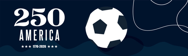 America 250 Anniversary Soccer Banner Vector Design.
