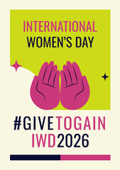 #Givetogain campaign.International Women's Day 2026. Vector poster illustration of open palms, hands giving a gesture. IWD, March 8, Girl Power, Give to gain feminism, activism. Women's History Month.