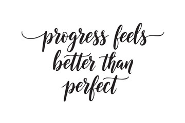 Inspirational quote progress feels better than perfect in elegant black script vector illustration on transparent background