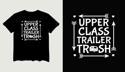 Upper class trailer trash t-shirt design for t-shirt quotes or poster svg printable cut file