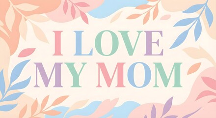 Obraz premium I Love My Mom Cute Sticker Style