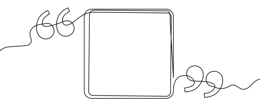 Square frame bordered by opening and closing quotation marks. Symbol of a quote block, highlighted text or review in one line art style with editable black stroke. Vector illustration.
