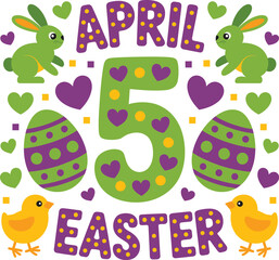 APRIL 5 EASTER Easter t-shirt vector design 