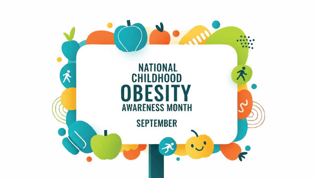 National Childhood Obesity Awareness Month September Sign.