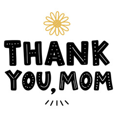 Hand lettering thank you, mom with a yellow flower illustration