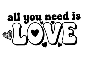 All you need is love romantic typography quote design