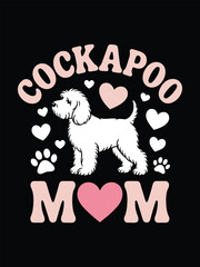 A charming graphic design features a white cockapoo dog alongside the words cockapoo mom with heart motifs.