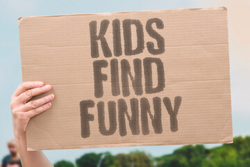 "Kids Find Funny" Children view bodily functions humorously. CHILDREN. VIEW. BODILY. FUNCTIONS. HUMOROUSLY.