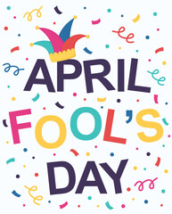 April fool's day card with bright confetti and jester hat. Colorful banner with festive elements and inscription
