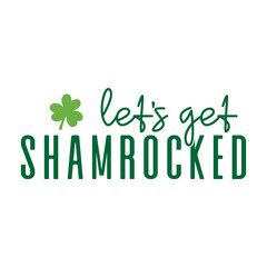 Let's Get Shamrocked Svg