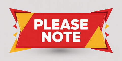 Red and Yellow Geometric Shape with " Please Note" Text announcement important