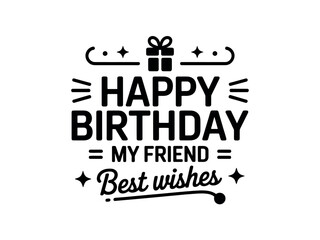 Happy Birthday Wishes for Friend