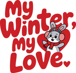 A cute cartoon rabbit with a heart and winter themed text designe 