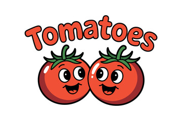 A cartoon illustration of two smiling tomatoes with the word Tomatoes written above them.