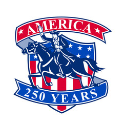 Retro logo style illustration showing Paul Revere, American patriot riding horse in midnight ride in 1775 with stars and stripes shield and words America 250 years on isolated white background.
