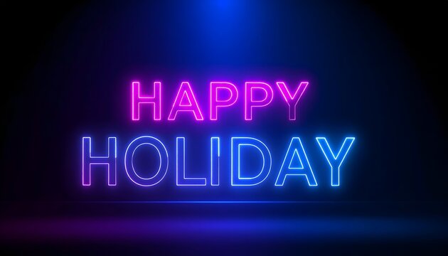 Vibrant neon Happy Holiday message in pink and blue lights