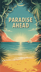 Obraz premium Tropical beach sunset illustration with sailboat, palm leaves frame and inspirational paradise ahead travel poster design
