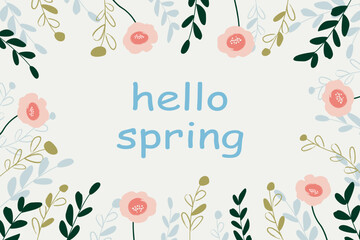 Hello Spring with a floral frame, background for design. Beautiful background with floral motifs. Elegant botanical design. Spring background for seasonal invitations, cards, banners, and posters. 
