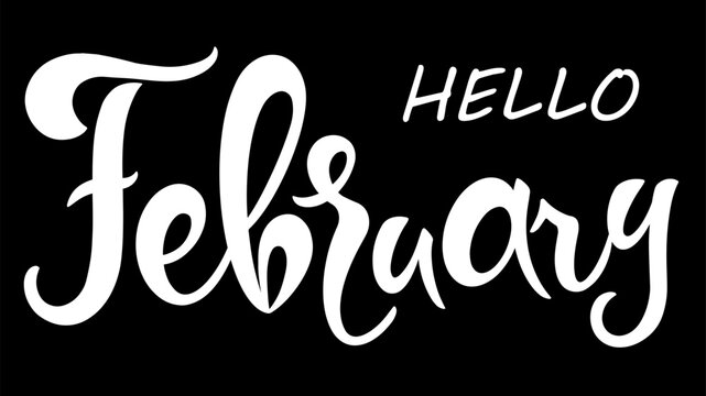 Handwritten, hello February, lettering message. February welcome quote. Modern lettering. Design for cards, banners, posters.	