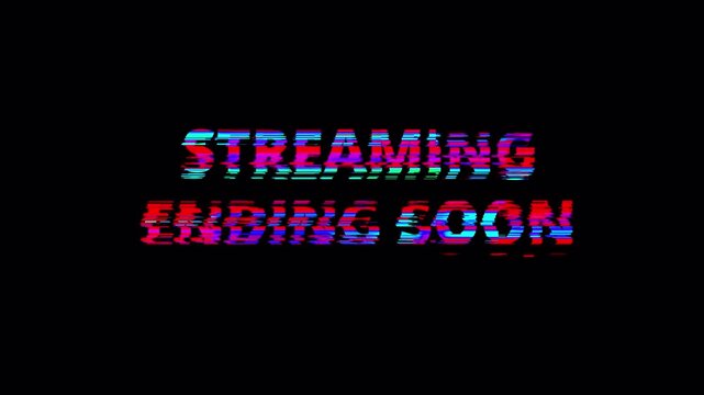Dynamic digital glitch effect on 'STREAMING ENDING SOON' text, signaling the imminent conclusion of a live online broadcast with a modern, cyber-aesthetic