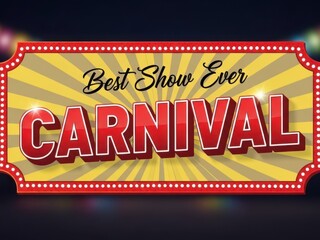Vibrant carnival sign with best show ever text on colorful background