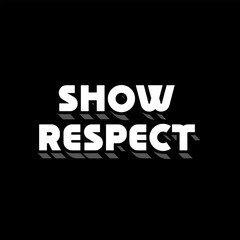 Vector Text Illustration For Show Respect.