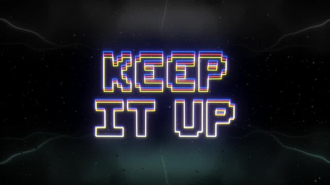 Keep it up Neon text with retro background