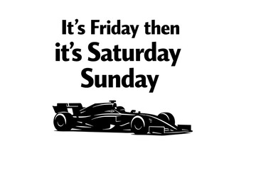 Obraz premium A meme with a black silhouette of Formula 1 about how weekends fly by too quickly.