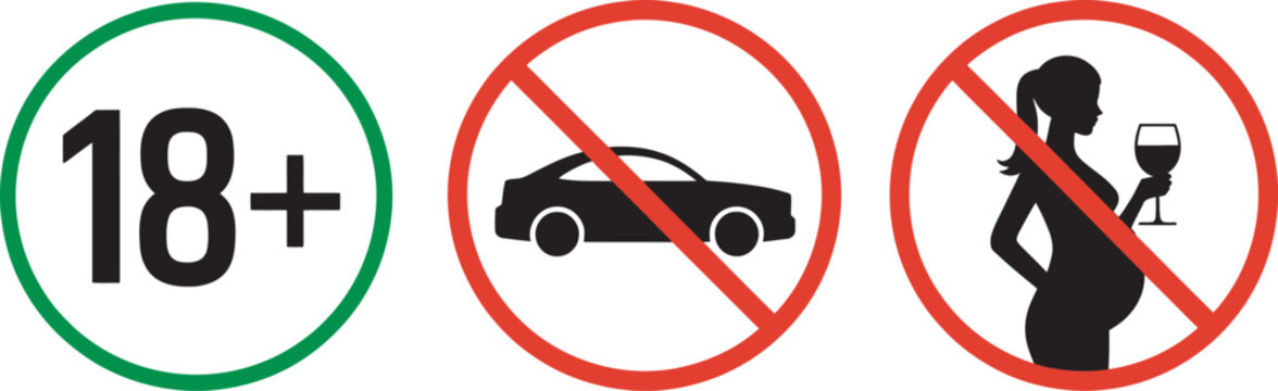 Age restriction sign, no car icon, and pregnant woman with alcohol prohibition sign